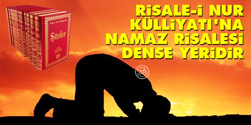 Risale-i Nur Külliyatı'na namaz risalesi dense yeridir