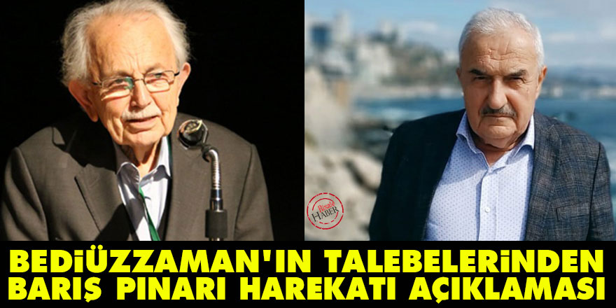 Bediüzzaman'ın talebelerinden Barış Pınarı Harekatı açıklaması