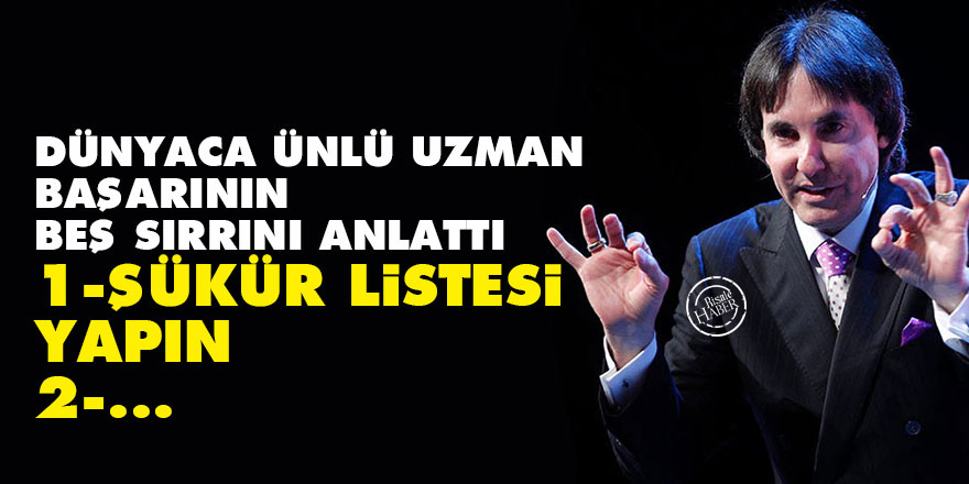 Dünyaca ünlü uzmandan başarının 5 sırrı: Bir, şükür listesi yapın