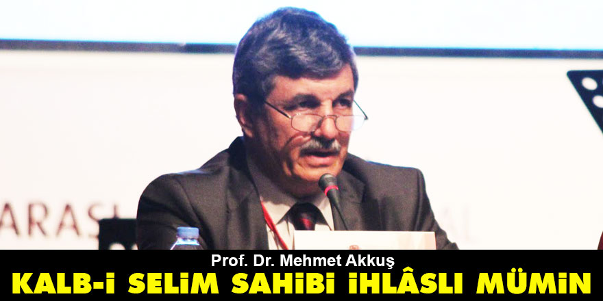 Kalb-i Selim Sahibi İhlâslı Mümin