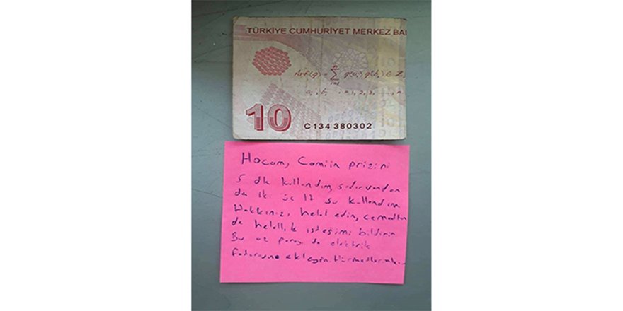 Caminin elektrik ve suyunu kullanan kişi 10 TL bırakıp helallik istedi