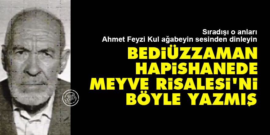 Sıradışı anlar! Bediüzzaman, hapishanede Meyve Risalesi'ni böyle yazmış