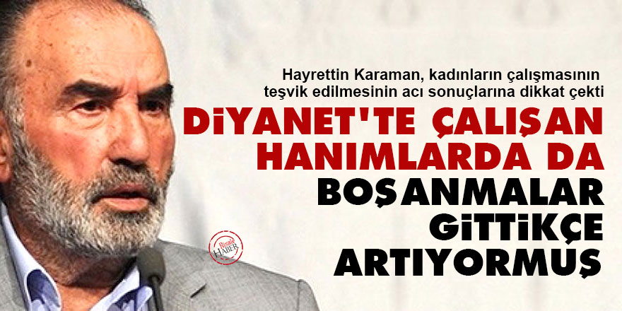 Diyanet'te çalışan hanımlarda da boşanmalar gittikçe artıyormuş