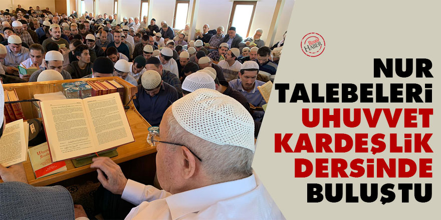 Nur talebeleri Uhuvvet, kardeşlik dersinde buluştu