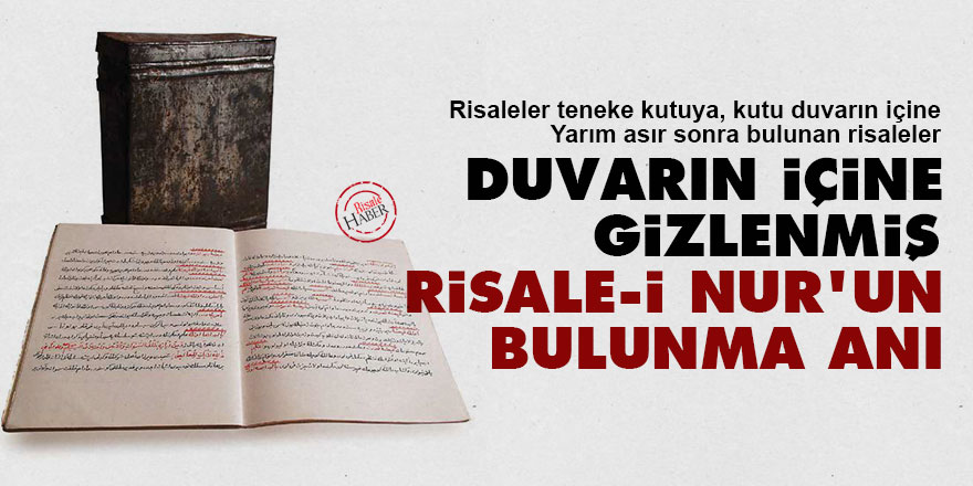 Duvarın içine gizlenmiş Risale-i Nur'un bulunma anı