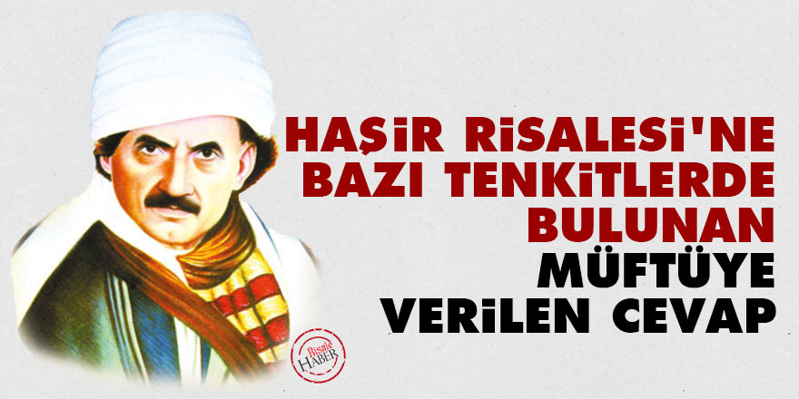 Haşir Risalesi'ne bazı tenkitlerde bulunan müftüye verilen cevap