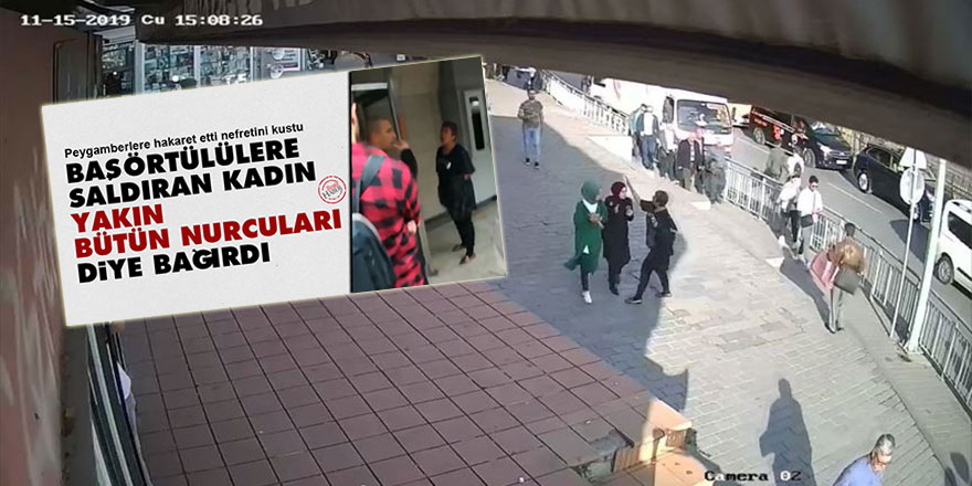 Başörtülülere saldıran o kadın tutuklandı