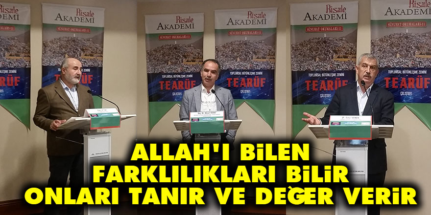 Tearüf Çalıştayı: Allah'ı bilen farklılıkları bilir, onları tanır ve değer verir