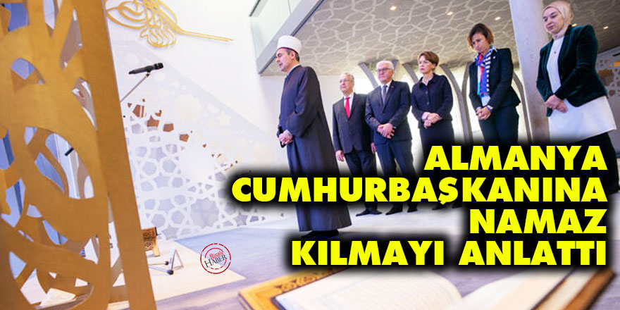 Almanya Cumhurbaşkanına namaz kılmayı anlattı