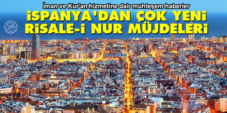 İspanya'dan çok yeni Risale-i Nur müjdeleri