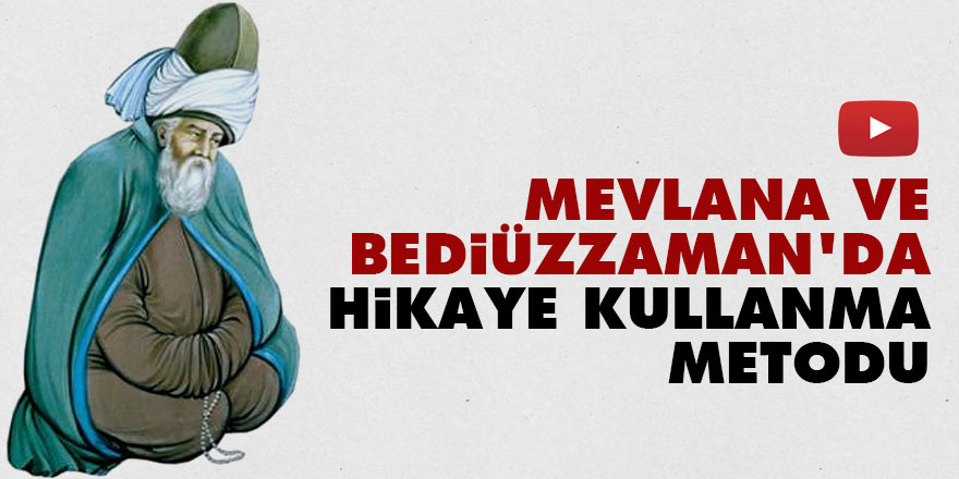 Mevlana ve Bediüzzaman'da hikaye kullanma metodu
