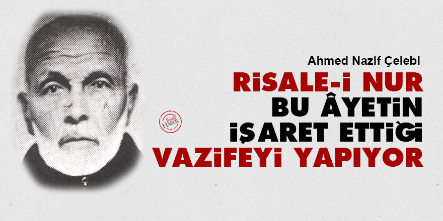 Risale-i Nur, bu âyetin işaret ettiği vazifeyi yapıyor