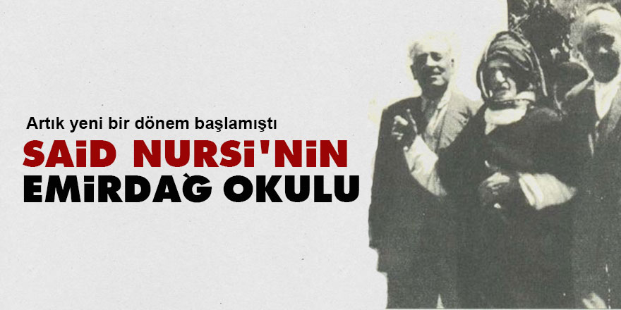 Said Nursi'nin Emirdağ okulu