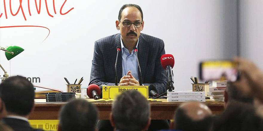 İbrahim Kalın: İslam dünyası söyleyecek sözünü arıyor