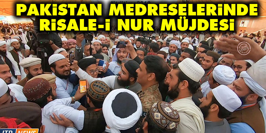 Pakistan medreselerinde Risale-i Nur müjdesi