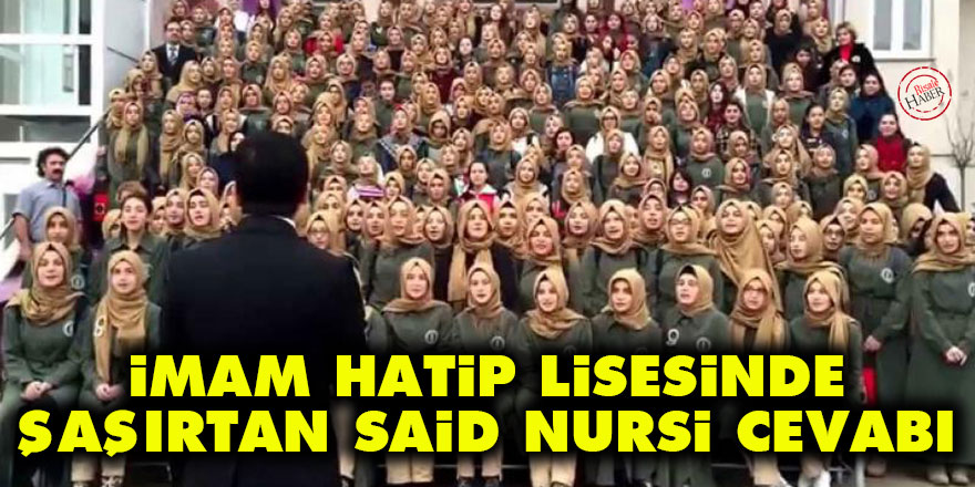 İmam Hatip lisesinde şaşırtan Said Nursi cevabı