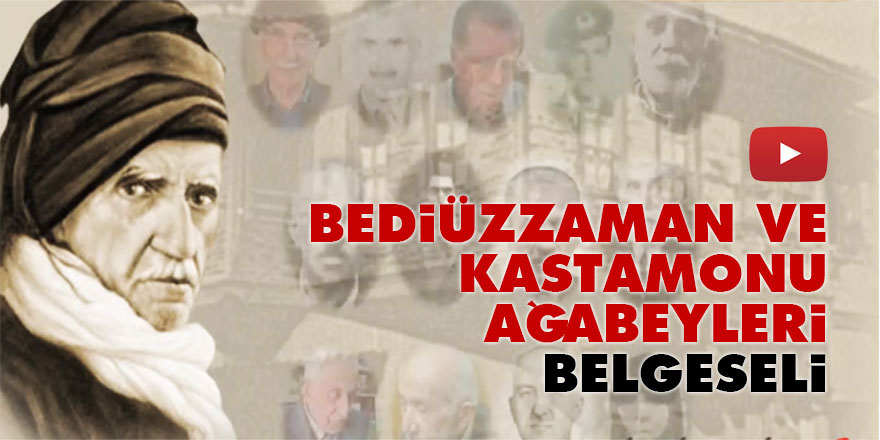 Bediüzzaman ve Kastamonu Ağabeyleri Belgeseli