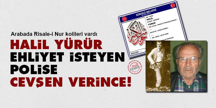 Halil Yürür ehliyet isteyen polise Cevşen verince!