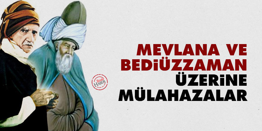 Mevlana ve Bediüzzaman üzerine mülahazalar