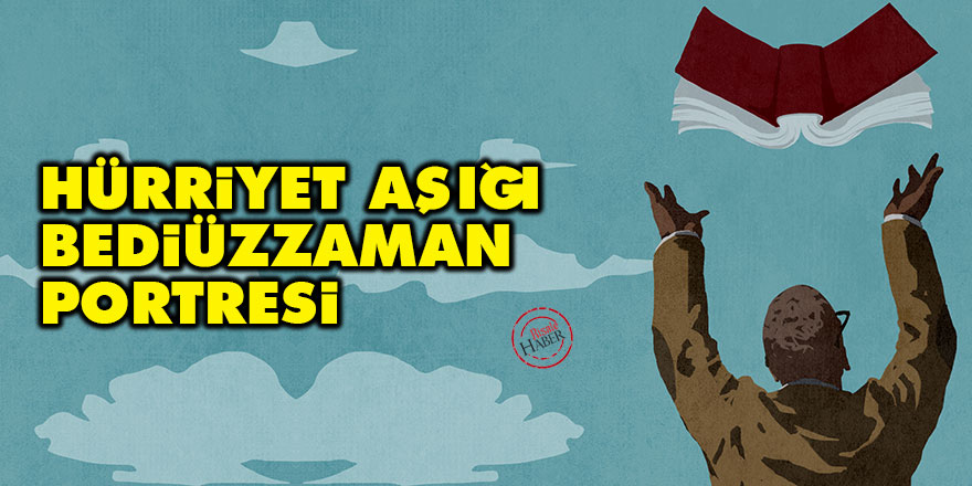 Hürriyet aşığı Bediüzzaman portresi