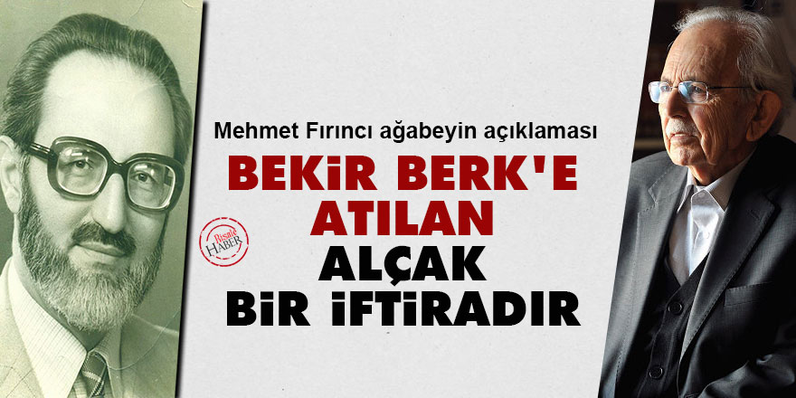 Fırıncı ağabey: Bekir Berk'e atılan alçak bir iftiradır