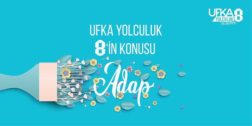 Ufka Yolculuk Bilgi ve Kültür Yarışmalarının bu yılki konusu: Adap