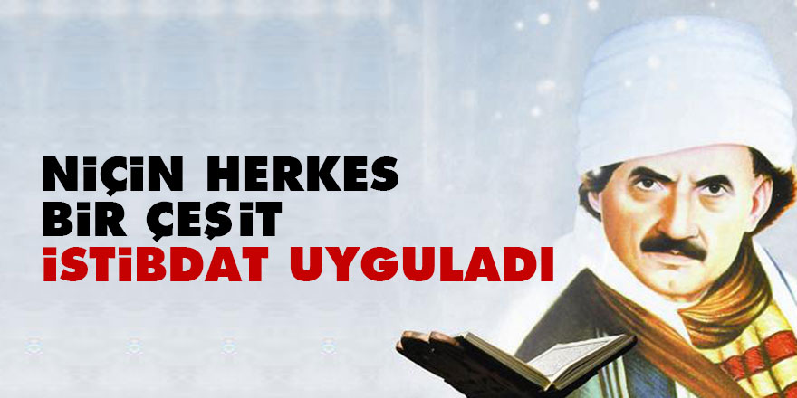 Niçin herkes bir çeşit istibdat uyguladı