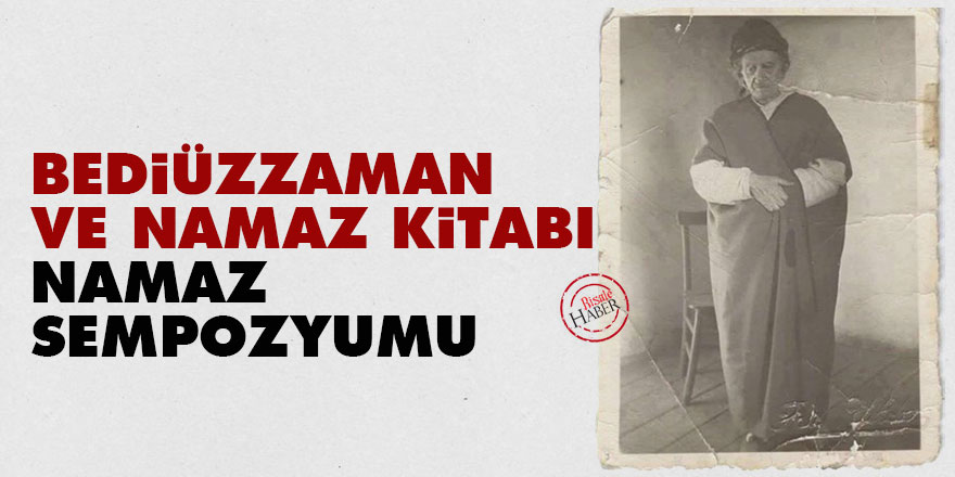'Bediüzzaman ve Namaz' kitabı, 'Namaz Sempozyumu'