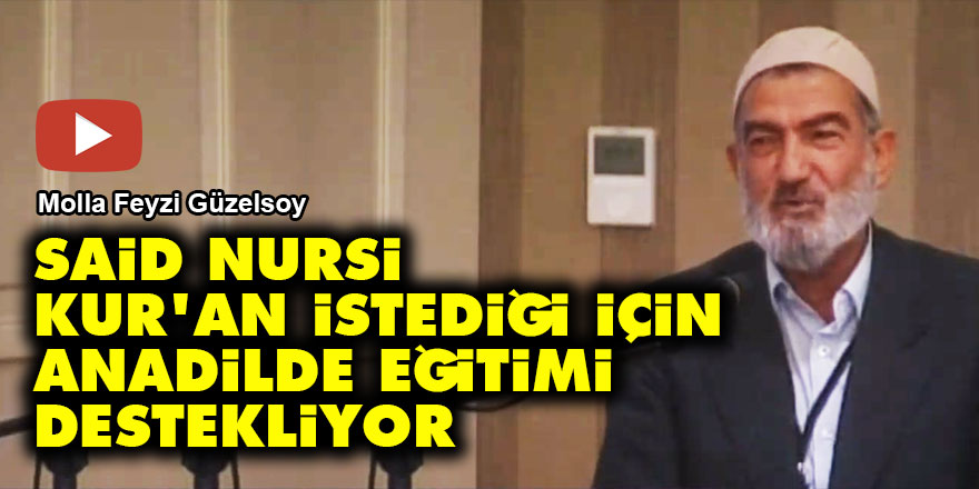 Said Nursi, Kur'an istediği için anadilde eğitimi destekliyor