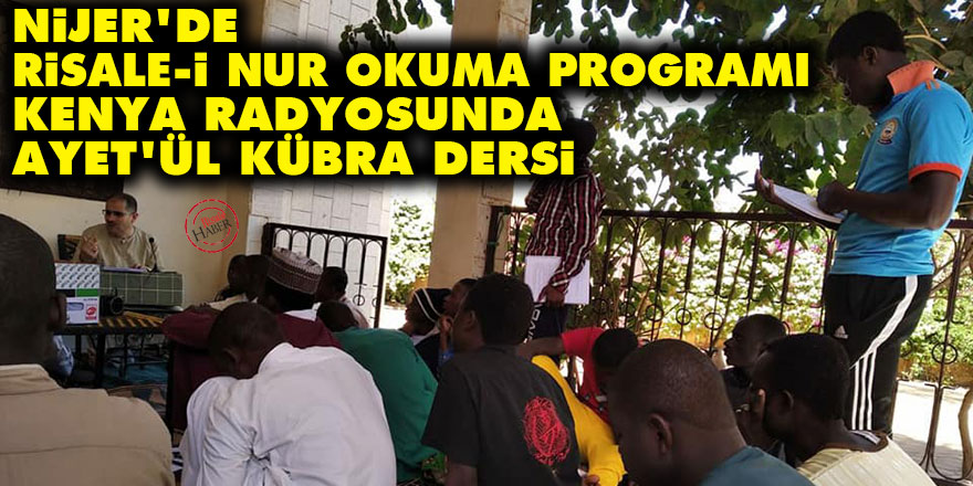 Nijer'de Risale-i Nur okuma programı, Kenya radyosunda Ayet'ül Kübra dersi