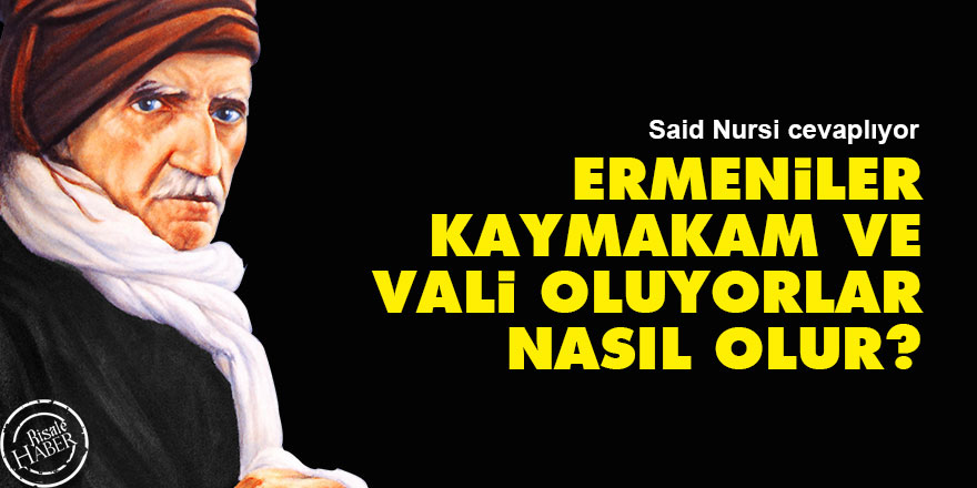 Ermeniler kaymakam ve vali oluyorlar nasıl olur?