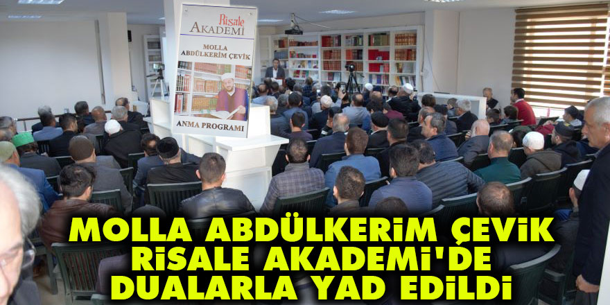 Molla Abdülkerim Çevik, Risale Akademi'de dualarla yad edildi