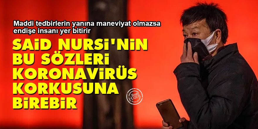 Said Nursi'nin bu sözleri koronavirüs korkusuna birebir