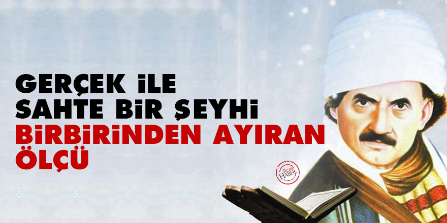 Gerçek ve sahte bir şeyhi birbirinden ayıran ölçü