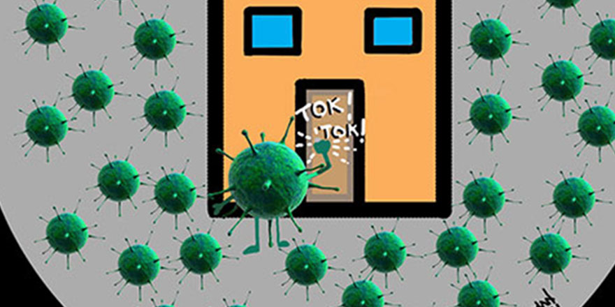 Koronavirüs kapınızı çalarsa