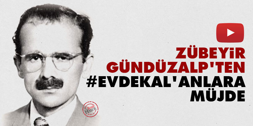 Zübeyir ağabeyden #Evdekal 'anlara müjde