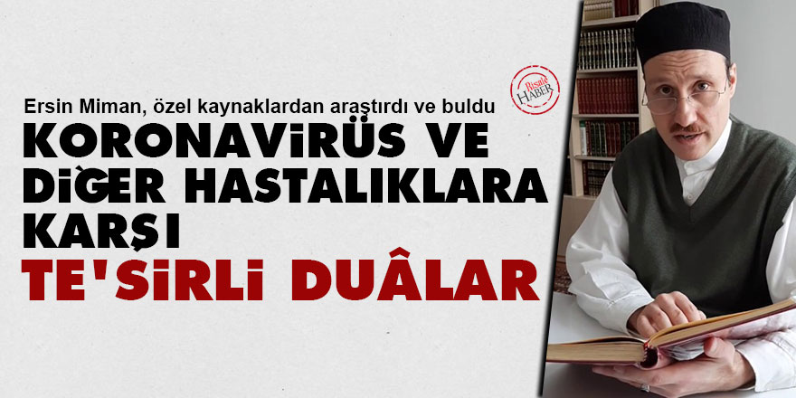 Koronavirüs (covid-19) ve diğer hastalıklara karşı te’sirli duâlar