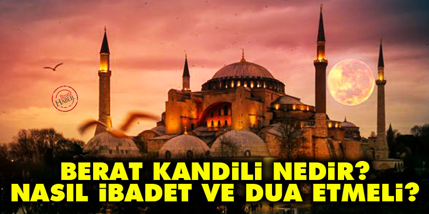 Berat Kandili nedir? Nasıl ibadet etmeli? Berat kandili duası