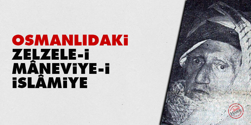 Osmanlıdaki zelzele-i mâneviye-i İslâmiye