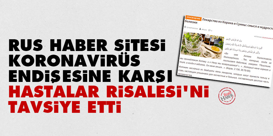 Rus haber sitesi koronavirüs endişesine karşı Hastalar Risalesi'ni tavsiye etti