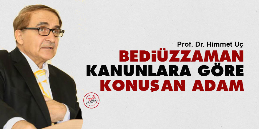 Bediüzzaman kanunlara göre konuşan adam