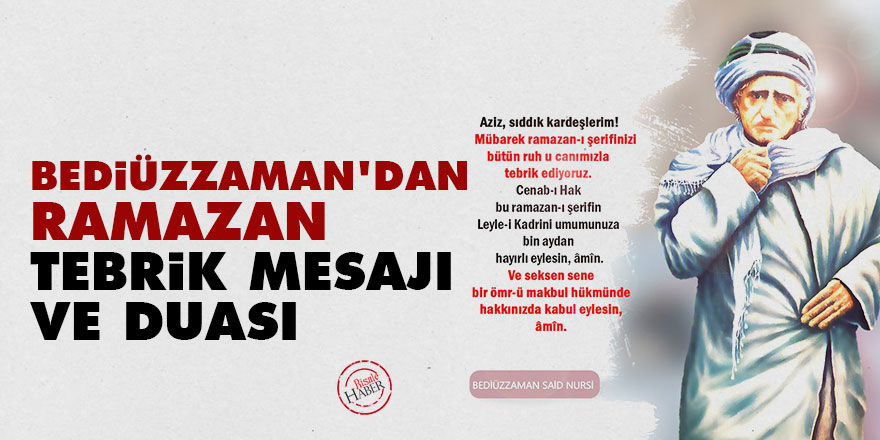 Bediüzzaman'dan Ramazan tebrik mesajı ve duası
