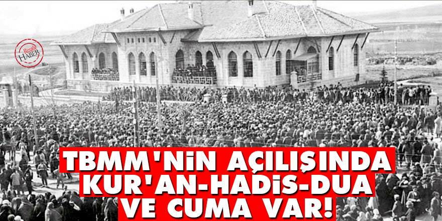 TBMM'nin açılışında Kur'an, Hadis, dua ve cuma var!
