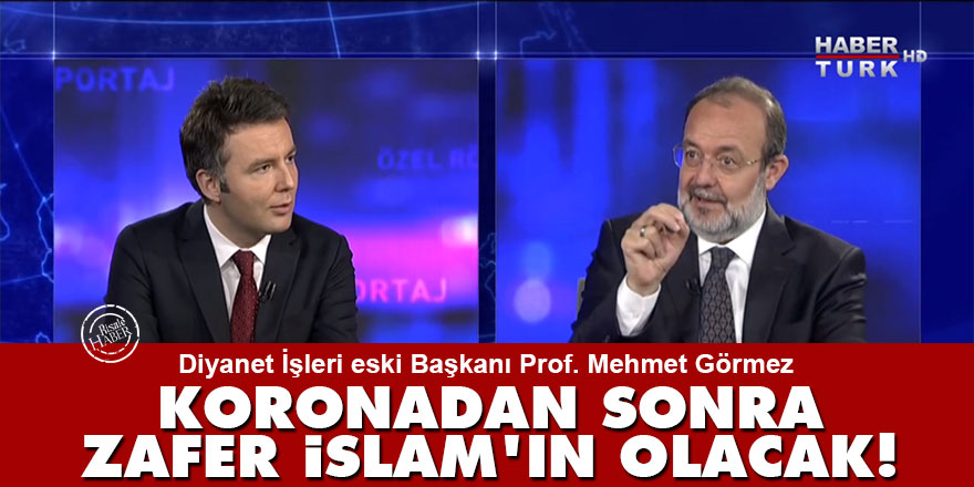 Mehmet Görmez: Koronadan sonra zafer İslam’ın olacak!