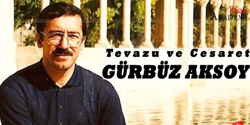 Tevazu ve cesaret: Gürbüz Aksoy belgeseli
