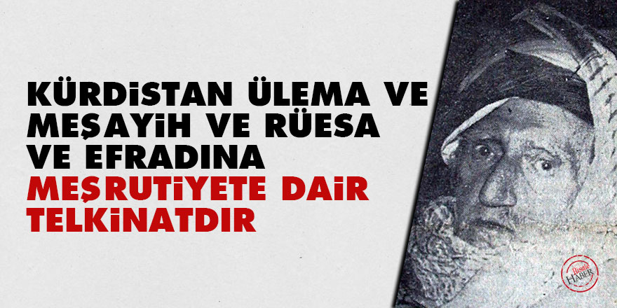 Kürdistan ülema ve meşayih ve rüesa ve efradına meşrutiyete dair telkinatdır