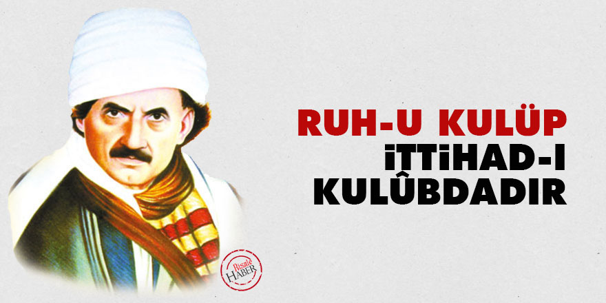 Bediüzzaman: Ruh-u kulüp ittihad-ı kulûbdadır