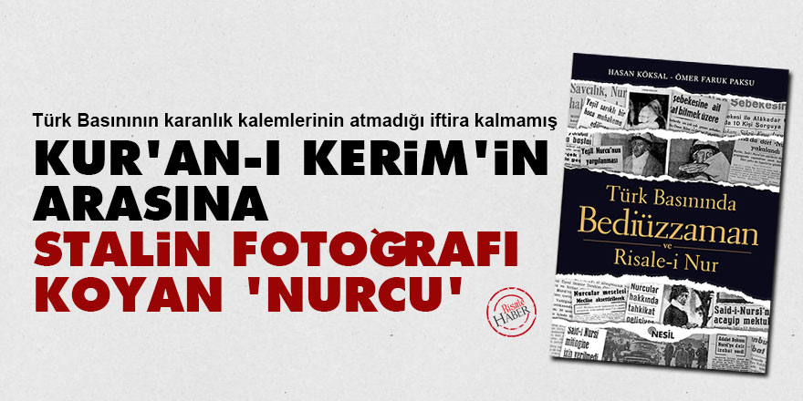 Kur’an-ı Kerim’in arasına Stalin fotoğrafı koyan 'Nurcu'
