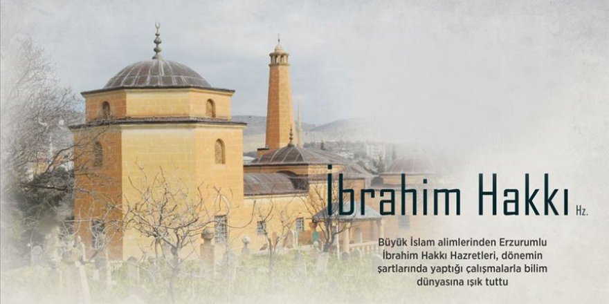 Bilim dünyasına çalışmaları ile ışık tutan İslam Alimi: İbrahim Hakkı