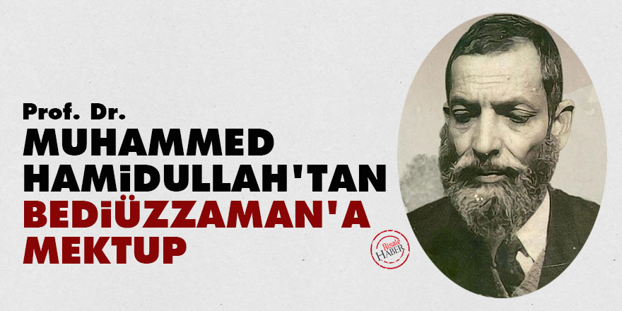 Prof. Muhammed Hamidullah'tan Bediüzzaman’a mektup